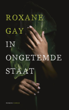 In ongetemde staat Roxane Gay